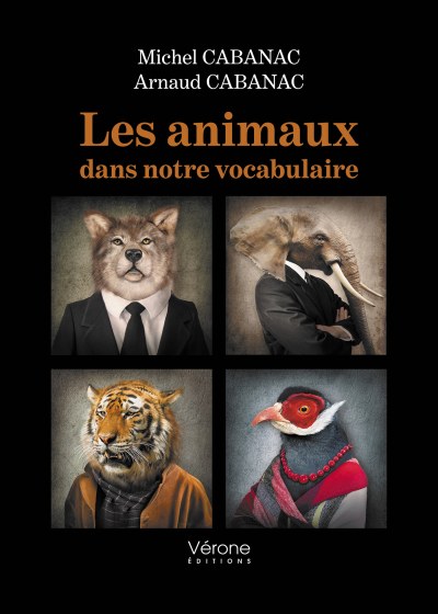 Michel CABANAC et Arnaud CABANAC - Les animaux dans notre vocabulaire