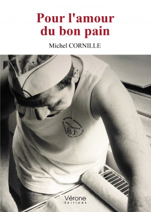 Michel CORNILLE - Pour l'amour du bon pain