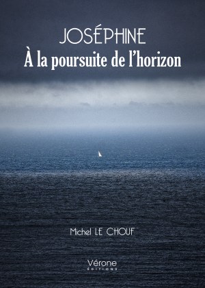 Michel LE CHOUF - Joséphine - À la poursuite de l’horizon