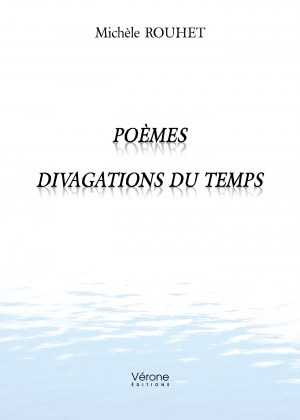 Michèle ROUHET - Divagations du temps