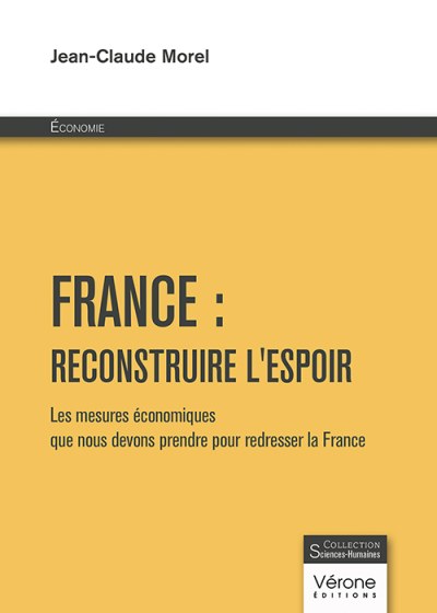 Jean-Claude MOREL - France : reconstruire l'espoir