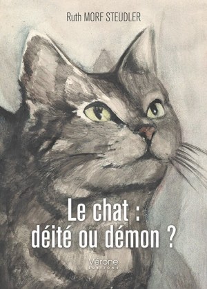Ruth MORF-STEUDLER - Le chat : déité ou démon ?
