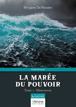 DE ROODEN MORGANE - La Marée du Pouvoir – Tome 1 : Mercienne