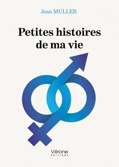 Jean MULLER - Petites histoires de ma vie