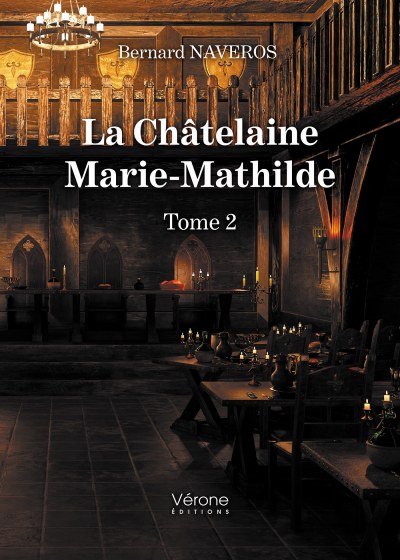 NAVEROS BERNARD - La Châtelaine Marie-Mathilde - Tome 2