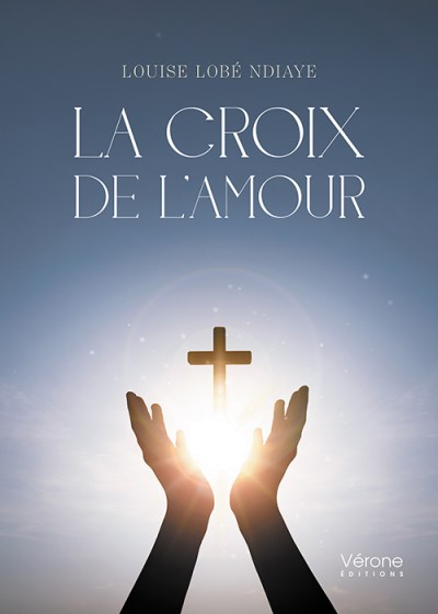 Louise Lobé NDIAYE - La Croix de l’Amour