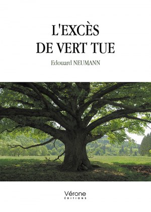 NEUMANN EDOUARD - L'excès de vert tue