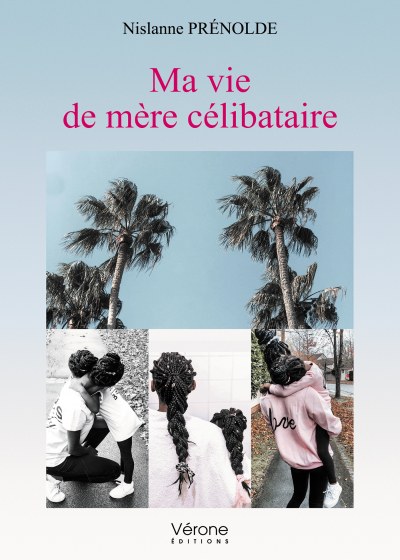 Nislanne PRÉNOLDE - Ma vie de mère célibataire
