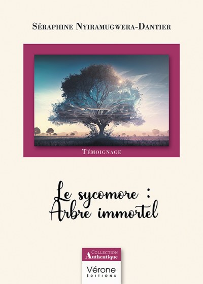 NYIRAMUGWERA-DANTIER SERAPHINE - Le sycomore : Arbre immortel