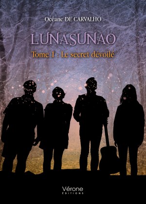 Océane DE CARVALHO - Lunasunao – Tome 1 : Le secret dévoilé