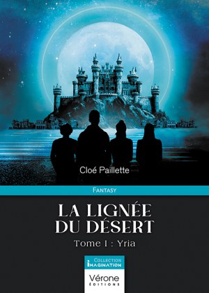 Cloé PAILLETTE - La lignée du désert – Tome I