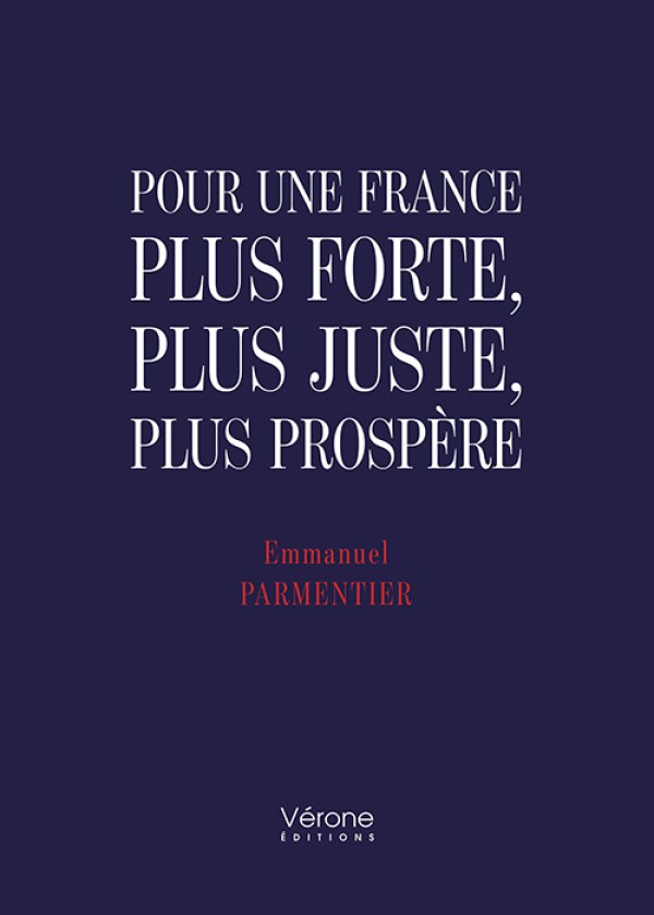 Emmanuel PARMENTIER - Pour une France plus forte, plus juste, plus prospère