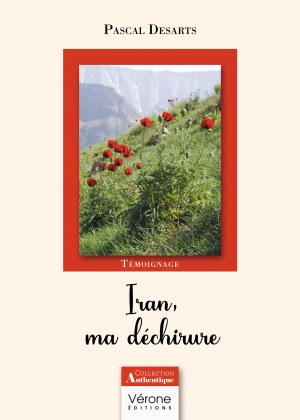 Pascal Desarts - Iran, ma déchirure