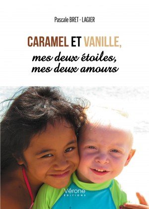 Pascale BRET - LAGIER - Caramel et Vanille, mes deux étoiles, mes deux amours