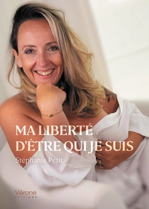 PETIT STEPHANIE - Ma liberté d'être qui je suis
