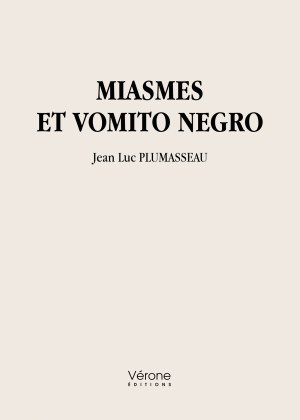 Jean Luc PLUMASSEAU - Miasmes et vomito negro