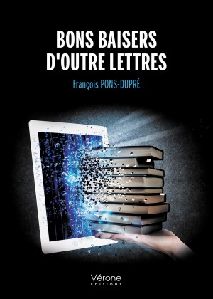 François PONS-DUPRE - Bons baisers d'outre lettres