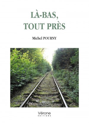 POURNY MICHEL - Là-bas, tout près