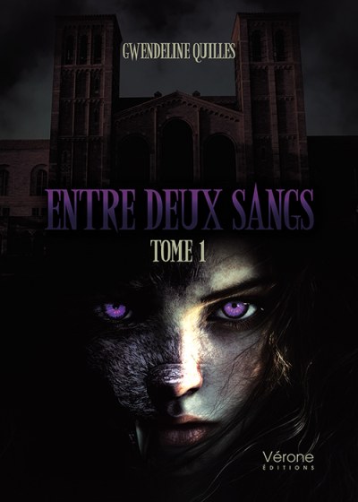 Gwendeline QUILLES - Entre deux sangs – Tome 1