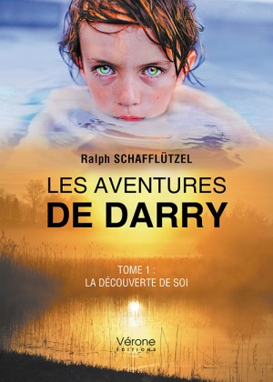 SCHAFFLÜTZEL RALPH - Les aventures de Darry - Tome 1 : La découverte de soi