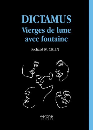 Richard RUCKLIN - Dictamus – Vierges de lune avec fontaine