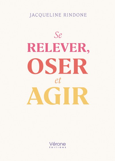 RINDONE JACQUELINE - Se relever, oser et agir