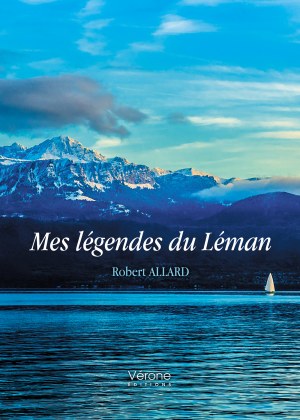 Robert ALLARD - Mes légendes du Léman