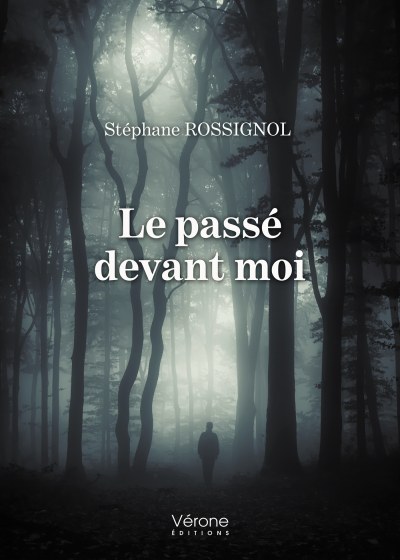 ROSSIGNOL STEPHANE - Le passé devant moi