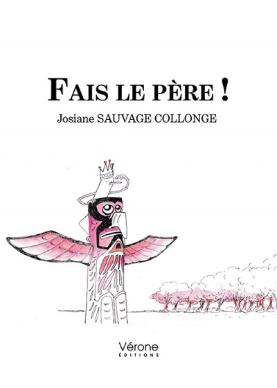 SAUVAGE COLLONGE JOSIANE - Fais le père !