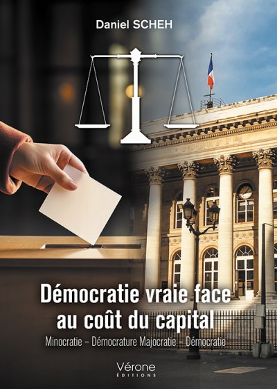 SCHEH DANIEL - Démocratie vraie face au coût du capital