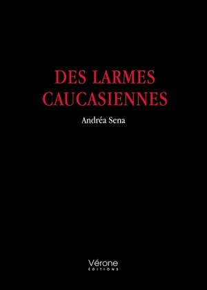 Sena ANDREA - Des larmes caucasiennes