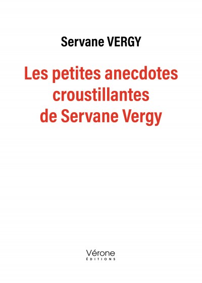 VERGY SERVANE - Les petites anecdotes croustillantes de Servane Vergy