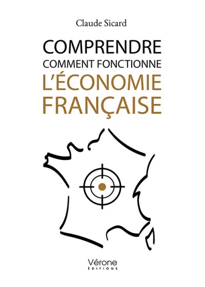 Claude SICARD - Comprendre comment fonctionne l’économie française