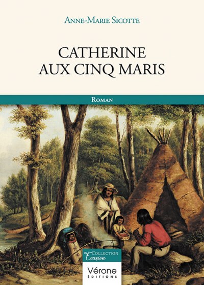 SICOTTE ANNE-MARIE - Catherine aux cinq maris