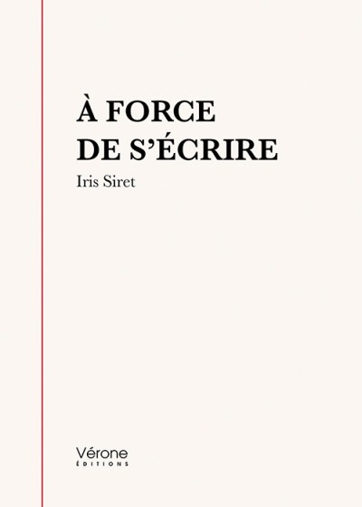 Iris SIRET - À force de s’écrire