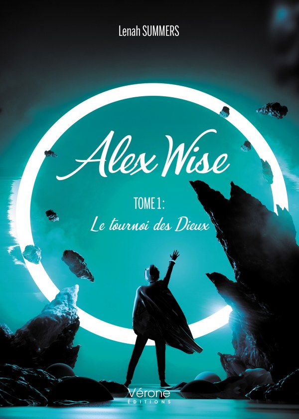 Summers LENAH - Alex Wise-Tome 1 : Le tournoi des Dieux