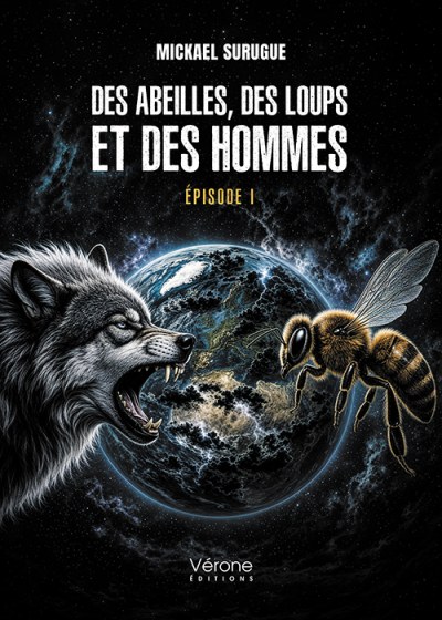 Mickaël SURUGUE - Des Abeilles, des Loups et des Hommes