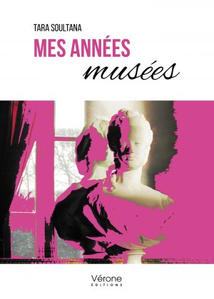 Tara  SOULTANA - Mes années musées