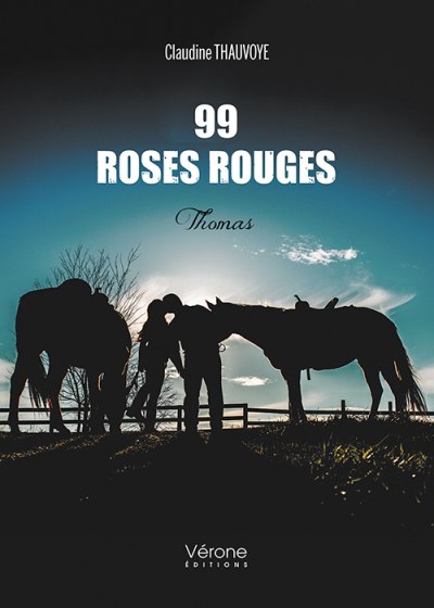 Claudine THAUVOYE - 99 roses rouges - Thomas