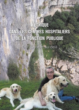 Thierry MAGUIER - L'éthique dans les centres hospitaliers de la fonction publique - En France et au-delà
