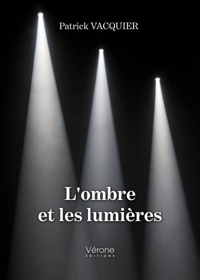 VACQUIER PATRICK - L'ombre et les lumières