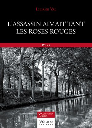 VAL LILIANE et VAL GERARD - L'assassin aimait tant les roses rouges