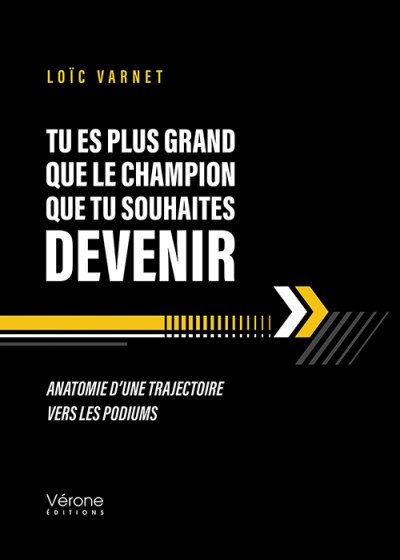 Loïc VARNET - Tu es plus grand que le champion que tu souhaites devenir